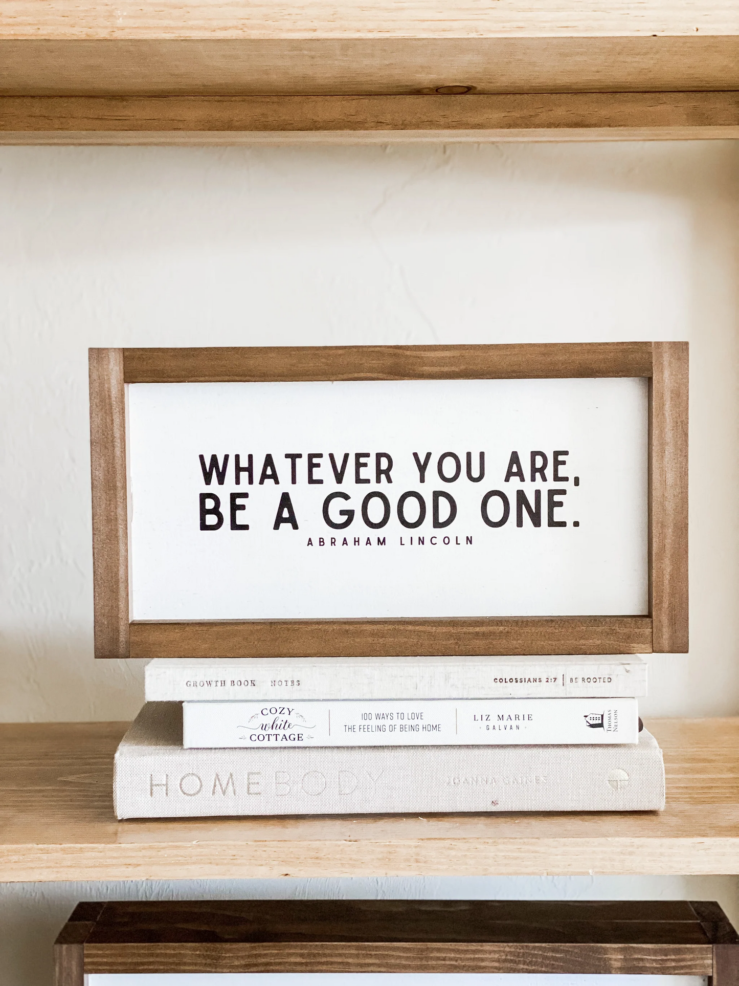 WHATEVER YOU ARE, BE A GOOD ONE
